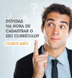 Clique aqui se tiver dúvidas sobre como cadastrar seu currículo